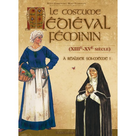Le costume médiéval féminin (12-15e siècle)